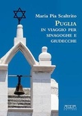 Bild: Puglia. In viaggio per sinagoghe e giudecche. Fonti personaggi e storie delle pi&ugrave; antiche comunit&agrave; ebraiche italiane - Civilt&agrave; e culture del Mezzogiorno;Adda