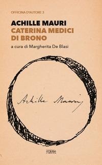 Abbildung von: Caterina Medici di Brono - Officina d'autore;Officina Libraria