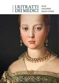 Abbildung von: I ritratti dei Medici alle Gallerie degli Uffizi. Guida - I Lemuri;Officina Libraria