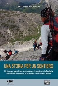 Abbildung von: Una storia per un sentiero. 32 itinerari per vivere e conoscere i monti con la famiglia Dolomiti d'Ampezzo, di Auronzo e di Centro Cadore - Le formiche;DBS