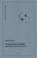 Cover: La resistenza del mondo. Connessioni (in)attese fra scienza ed arte - Il simposio: critica, arte, cultura;Divergenze
