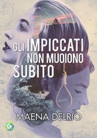 Abbildung von: Gli impiccati non muoiono subito - NPS Edizioni