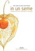 Cover: In un seme. Manuale per piccoli collezionisti di meraviglie - PiNO. Piccoli naturalisti osservatori;TopiPittori