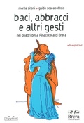 Cover: Baci, abbracci e altri gesti nei quadri della Pinacoteca di Brera. Ediz. italiana e inglese - Pippo. Piccola pinacoteca portatile;TopiPittori