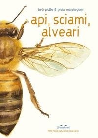 Enlarge image Cover: Api, sciami, alveari - PiNO. Piccoli naturalisti osservatori;TopiPittori