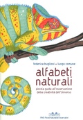 Cover: Alfabeti naturali. Piccola guida all'osservazione della creativit&agrave; dell'universo - PiNO. Piccoli naturalisti osservatori;TopiPittori