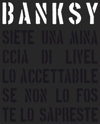 Abbildung von: Banksy. Siete una minaccia di livello accettabile - L'Ippocampo