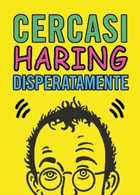 Abbildung von: Cercasi Haring disperatamente - Arte;L'Ippocampo