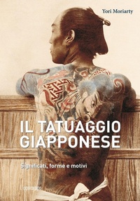 Abbildung von: Il tatuaggio giapponese. Significati, forme e motivi - L'Ippocampo