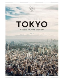 Abbildung von: Tokyo. Piccolo atlante edonista - Piccoli atlanti edonisti;L'Ippocampo