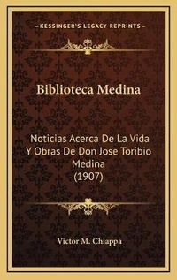 Abbildung von: Biblioteca Medina - Kessinger Publishing