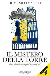 Abbildung von: Il mistero della torre. Omicidio nella notte per l'Ispettore Carli - Thriller;Jolly Roger