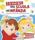 Cover: Grande libro della scuola dell'infanzia. Tanti giochi e attivit&agrave; per imparare divertendosi - Grandi libri per imparare;Edizioni del Borgo