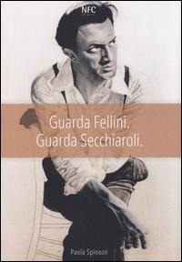Abbildung von: Guarda Fellini - NFC Edizioni