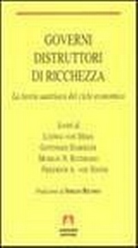 Abbildung von: Governi distruttori di ricchezza. La teoria austriaca del ciclo economico - Temi del nostro tempo;Armando Editore