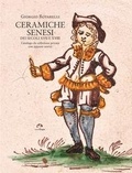 Cover: Ceramiche senesi dei secoli XVII e XVIII. Catalogo da una collezione privata con appunti storici - NIE