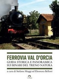 Cover: Ferrovia Val d'Orcia. Guida storica e panoramica sui binari del Treno Natura - NIE