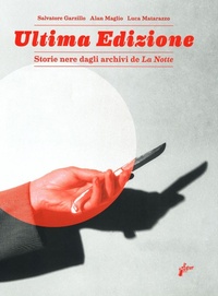 Abbildung von: Ultima edizione. Storie nere dagli archivi de 'La Notte' - Milieu