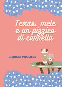 Abbildung von: Texas, mele e un pizzico di cannella - Passione Scrittore Selfpublishing