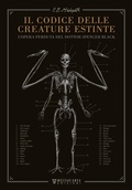 Cover: Il codice delle creature estinte. L'opera perduta del dottor Spencer Black - Moscabianca Edizioni