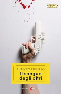 Abbildung von: Il sangue degli altri - Calibro 9. Gialli & noir;Laurana Editore