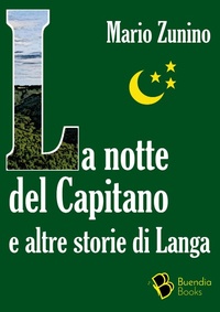 Abbildung von: La notte del Capitano e altre storie di Langa - Douja;Buendia Books