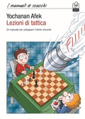 Cover: Lezioni di tattica. Un manuale per sviluppare l'istinto vincente - I manuali di scacchi;Caissa Italia