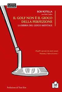 Abbildung von: Il golf non è il gioco della perfezione. La bibbia del gioco mentale - Caissa Italia