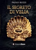 Cover: Il segreto di Velia - Origo gentis;Edizioni Efesto