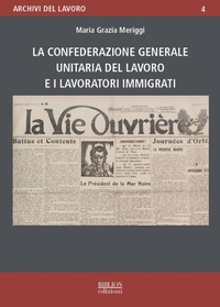 Abbildung von: La Confederazione generale unitaria del lavoro e i lavoratori immigrati - Archivi del lavoro;Biblion