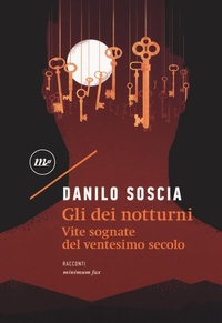 Abbildung von: Gli dei notturni. Vite sognate del ventesimo secolo - Nichel;Minimum Fax