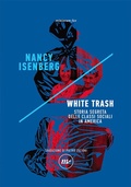 Cover: White trash. Storia segreta delle classi sociali in America - Indi;Minimum Fax