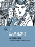 Cover: Superzelda. La vita disegnata di Zelda Fitzgerald - Minimum classics;Minimum Fax