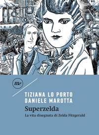 Abbildung von: Superzelda. La vita disegnata di Zelda Fitzgerald - Minimum classics;Minimum Fax