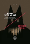 Cover: Milano sotto Milano. Viaggio nell'economia sommersa di una metropoli - Indi;Minimum Fax