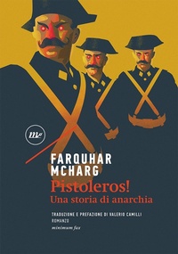 Abbildung von: Pistoleros! Una storia di anarchia - Sotterranei;Minimum Fax