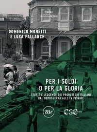 Abbildung von: Per i soldi o per la gloria. Storie e leggende dei produttori italiani dal dopoguerra alle tv private - Minimum Fax cinema;Minimum Fax