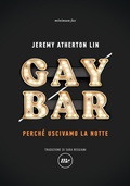 Cover: Gay bar. Perch&eacute; uscivamo la notte - Indi;Minimum Fax