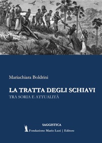 Abbildung von: La tratta degli schiavi. Tra storia e attualità - Fondazione Mario Luzi