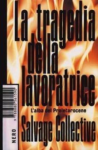 Abbildung von: La tragedia della lavoratrice. L'alba del Proletarocene - Not;Produzioni Nero