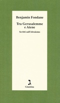 Cover: Tra Gerusalemme e Atene. Scritti sull'ebraismo - Schulim Vogelmann;Giuntina