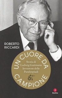 Abbildung von: Un cuore da campione. Storia di Ludwig Guttmann, inventore delle Paralimpiadi - Vite;Giuntina