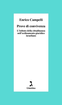 Abbildung von: Prove di convivenza. L'istituto della cittadinanza nell'ordinamento giuridico israeliano - Schulim Vogelmann;Giuntina