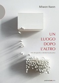 Cover: Un luogo dopo l'altro. Arte site-specific e identit&agrave; localizzativa - Postmedia Books