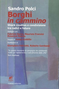 Abbildung von: Borghi in cammino. Shock creativo e condivisione tra radici e futuro - Il Lavoro Editoriale