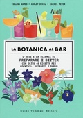 Cover: La botanica al bar. L'arte e la scienza di preparare i bitter - Gli illustrati;Guido Tommasi Editore-Datanova