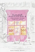 Cover: La mia piccola pasticceria - Gli illustrati;Guido Tommasi Editore-Datanova