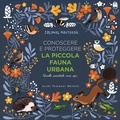 Cover: Conoscere e proteggere la piccola fauna urbana. Uccelli, scoiattoli, ricci, api... - Guido Tommasi Editore-Datanova