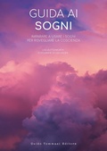 Cover: Guida ai sogni. Imparare a usare i sogni per risvegliare la coscienza - Guido Tommasi Editore-Datanova