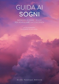 Abbildung von: Guida ai sogni. Imparare a usare i sogni per risvegliare la coscienza - Guido Tommasi Editore-Datanova